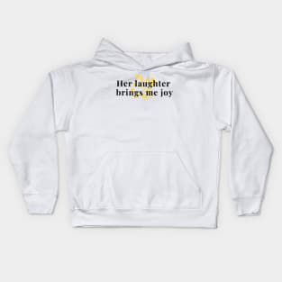 Her laughter brings me joy Kids Hoodie